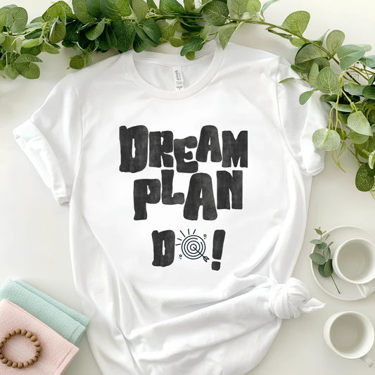 Dream Plan Do - Women's Classic T-Shirt - Notthing Hill & Co.