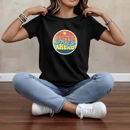 Better Days Ahead - Women's Classic T-Shirt - Notthing Hill & Co.