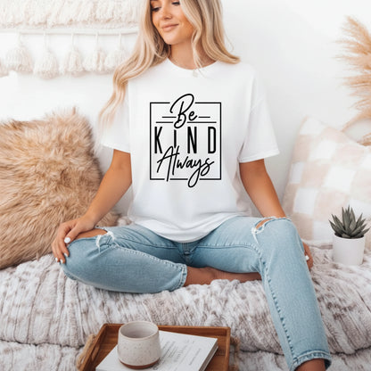 Be Kind Always Women's Classic T-Shirt - Notthing Hill & Co.