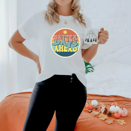 Better Days Ahead - Women's Classic T-Shirt - Notthing Hill & Co.